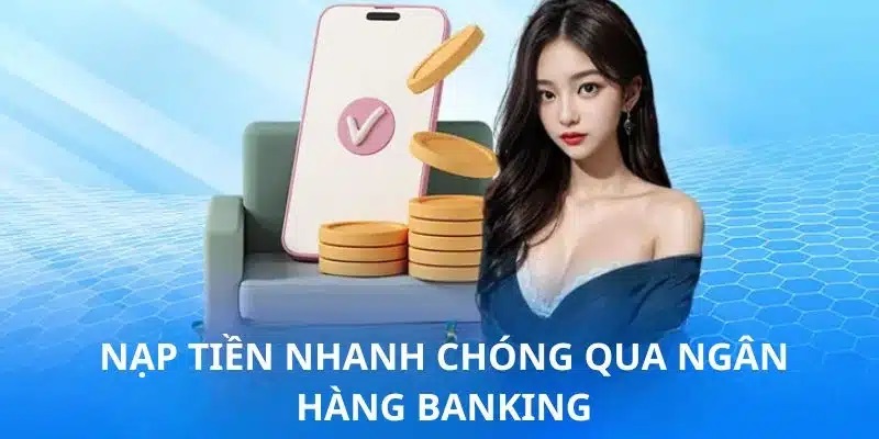 Hướng dẫn cách thức nạp tiền W88 cho các hình thức