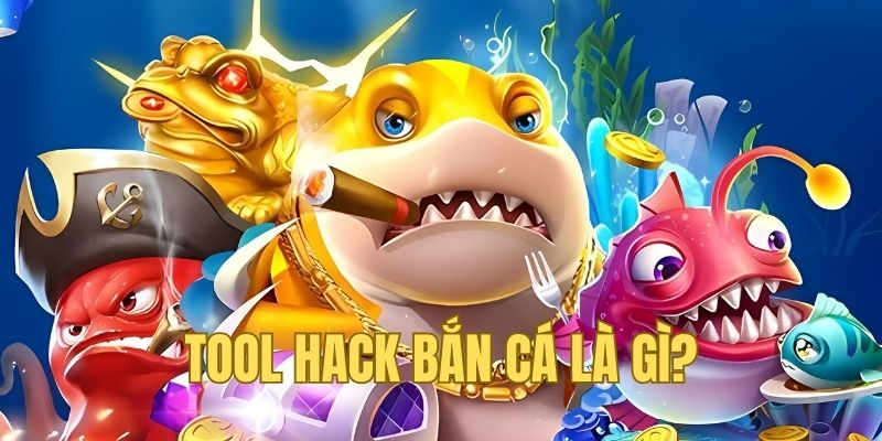 Giải thích sơ lược về tool hack bắn cá